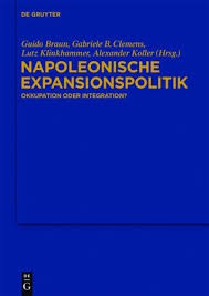 Napoleonische Expansionspolitik: Okkupation oder Integration?