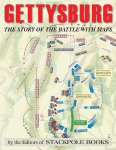 Gettysburg: The Story of the Battle with Maps