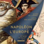 E. Robbe : Napoléon et l’Europe, une exposition au Musée de l’Armée (2013)
