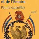 Patrice Gueniffey : « Napoléon est un des quatre ou cinq grands personnages de l’histoire universelle » (octobre 2013)