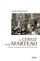 Le crieur et le marteau. Histoire des commissaires-priseurs 1801-1945