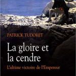 Evénement : La Gloire et la Cendre, adaptation théâtre du roman éponyme de Patrick Tudoret : lecture en avant première le 24 septembre 2013