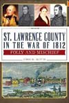 St. Lawrence County in the War of 1812: Folly and Mischief