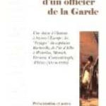 Itinéraires d’un officier de la Garde. Une chasse à l’homme à travers l’Europe (1814-1820)