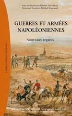 Guerres et armées napoléoniennes. Nouveaux regards (actes du colloque 30 nov.-1er déc. 2012)