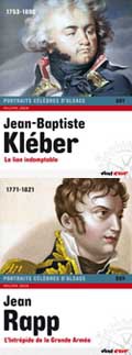 Jean-Baptiste Kléber, le lion indomptable ; Jean Rapp, l’intrépide de la Grande Armée