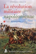 La révolution militaire napoléonienne, tome 2 : les batailles
