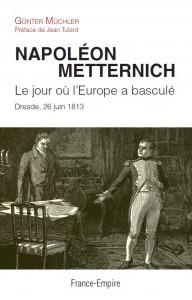 Napoléon/Metternich. Le jour où l’Europe a basculé