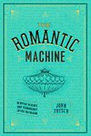 The Romantic Machine: Utopian Science and Technology after Napoleon