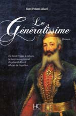 Le généralissime. De Saint-Tropez à Lahore, le destin exceptionnel du général Allard, officier de Napoléon (roman)