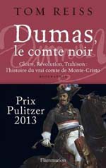 Dumas, le comte noir. Gloire, Révolution, Trahison : l’histoire du vrai comte de Monte Cristo (biographie)
