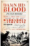 Damn His Blood: Being a True and Detailed History of the Most Barbarous and Inhumane Murder at Oddingley and the Quick and Awful Retribution – A Novel