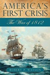 America’s First Crisis – The War of 1812