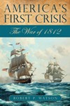 America’s First Crisis – The War of 1812
