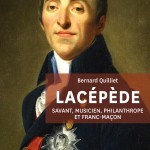 Lacépède. Savant, musicien, philanthrope et franc-maçon