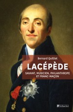 Lacépède. Savant, musicien, philanthrope et franc-maçon