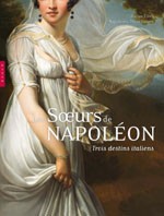 Les soeurs de Napoléon, trois destins italiens