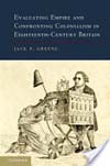 Evaluating Empire and Confronting Colonialism in Eighteenth-Century Britain