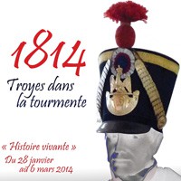 Bicentenaire de la campagne de France : 1814, Troyes dans la tourmente