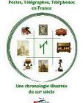 Postes, Télégraphes, Téléphones en France – une chronologie illustrée du XIXe siècle