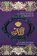 Le cabinet de travail de Napoléon III et le salon des laques de l’impératrice Eugénie au château de Fontainebleau
