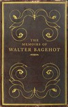 The Memoirs of Walter Bagehot