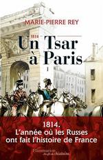 1814, un tsar à Paris