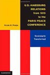 U.S.-Habsburg Relations from 1815 to the Paris Peace Conference: Sovereignty Transformed