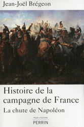 Histoire de la campagne de France – la chute de Napoléon