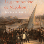 La guerre secrète de Napoléon – Île d’Elbe 1814-1815