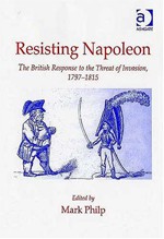 Resisting Napoleon: The British Response to the Threat of Invasion, 1797–1815