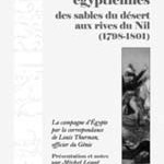 Chroniques égyptiennes. Des sables du désert aux rives du Nil (1798-1801)