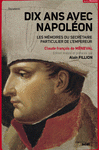 Dix ans avec Napoléon. Les mémoires du secrétaire particulier de l’Empereur