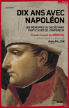 Dix ans avec Napoléon. Les mémoires du secrétaire particulier de l’Empereur