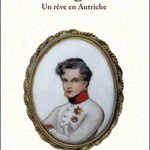 L’Aiglon – Un rêve en Autriche