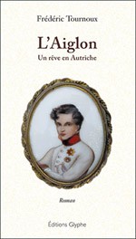 L’Aiglon – Un rêve en Autriche