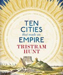 Ten Cities that Made an Empire
