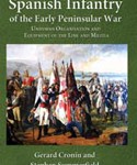 Spanish Infantry of the Early Peninsular War: Uniforms, Organisation and Equipment of the Line and Militia