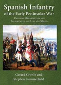 Spanish Infantry of the Early Peninsular War: Uniforms, Organisation and Equipment of the Line and Militia