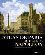 4 questions for… Irène Delage and Chantal Prévot: Paris au temps de Napoléon, the story of a vigorous urban redesign