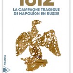 1812. La campagne tragique de Napoléon en Russie