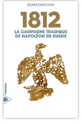 1812. La campagne tragique de Napoléon en Russie