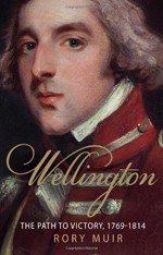 Wellington: The Path to Victory, 1769-1814