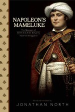 Napoleon’s Mameluke: The Memoirs of Roustam Raza