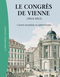 Le Congrès de Vienne (1814-1815)  – Carnet mondain et éphémérides