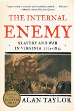 The Internal Enemy: Slavery and the War in Virginia, 1772–1832