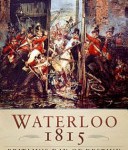 Waterloo 1815: The British Army’s Day of Destiny