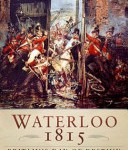 Waterloo 1815: The British Army’s Day of Destiny