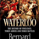 Waterloo: The History of Four Days, Three Armies and Three Battles