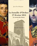 La bataille d’Orthez, 27 février 1814. Le verrou des Gaves